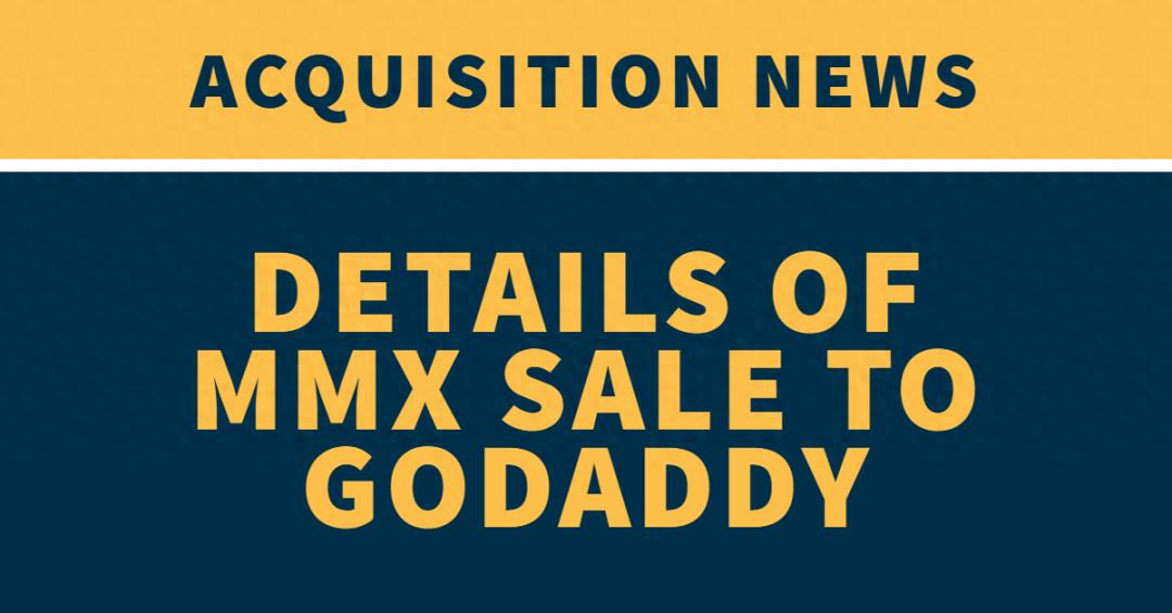 陕西GoDaddy收购MMX资产价格_GoDaddy1.2亿美金收购MMX,获28个新顶级域名